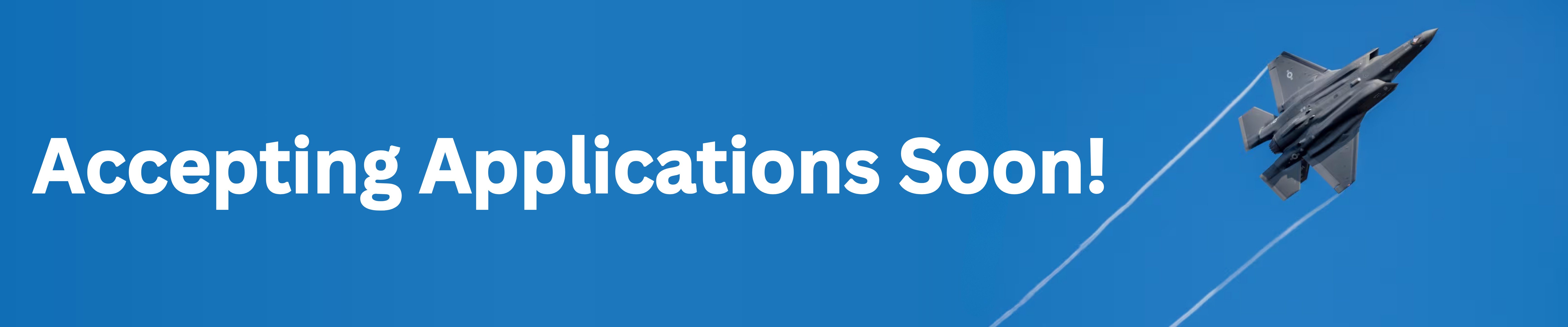 Accepting Applications Soon!